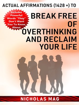 cover image of Actual Affirmations (1428 +) to Break Free of Overthinking and Reclaim Your Life